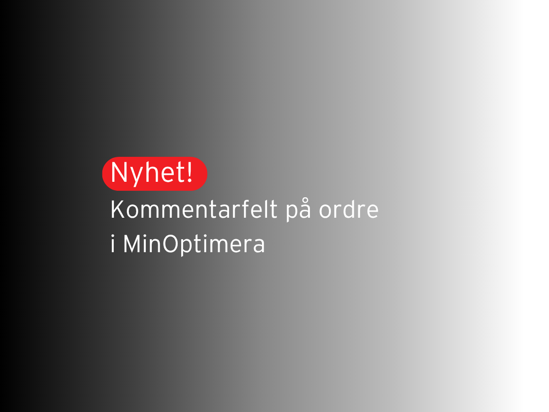 Nå kan du legge inn kommentar på bestillingen i MinOptimera